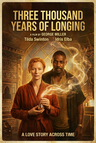 Three Thousand Years of Longing